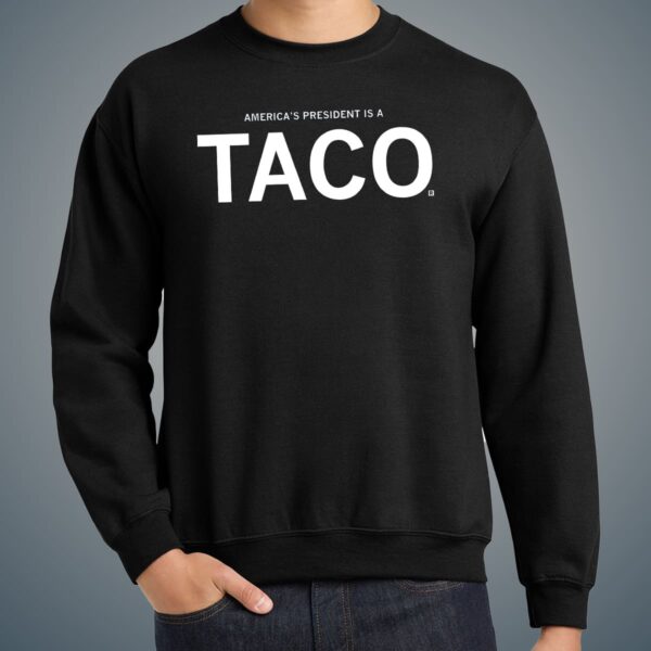 Trump America’s President Is A TACO Shirt