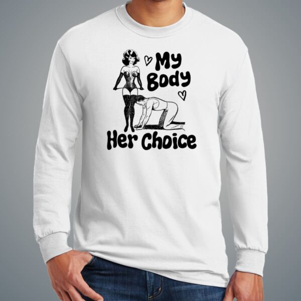 My Body Her Choice Meme Shirt