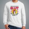The Biggest Slut At Buc ees Long Sleeve
