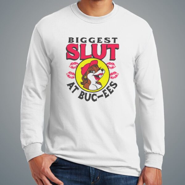 The Biggest Slut At Buc-ee’s Shirt