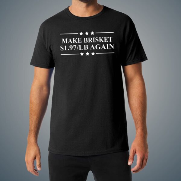 Jim Verdi Make Brisket 1.97Lb Again Shirt