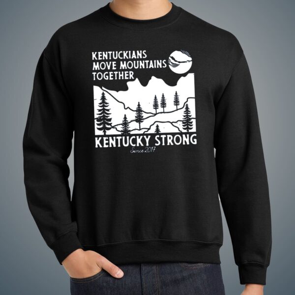 Kentuckians Move Mountains Together Kentucky Strong Shirt